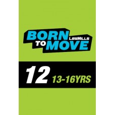 LESMILLS BORN TO MOVE 12  13-16 YEARS VIDEO+MUSIC+NOTES